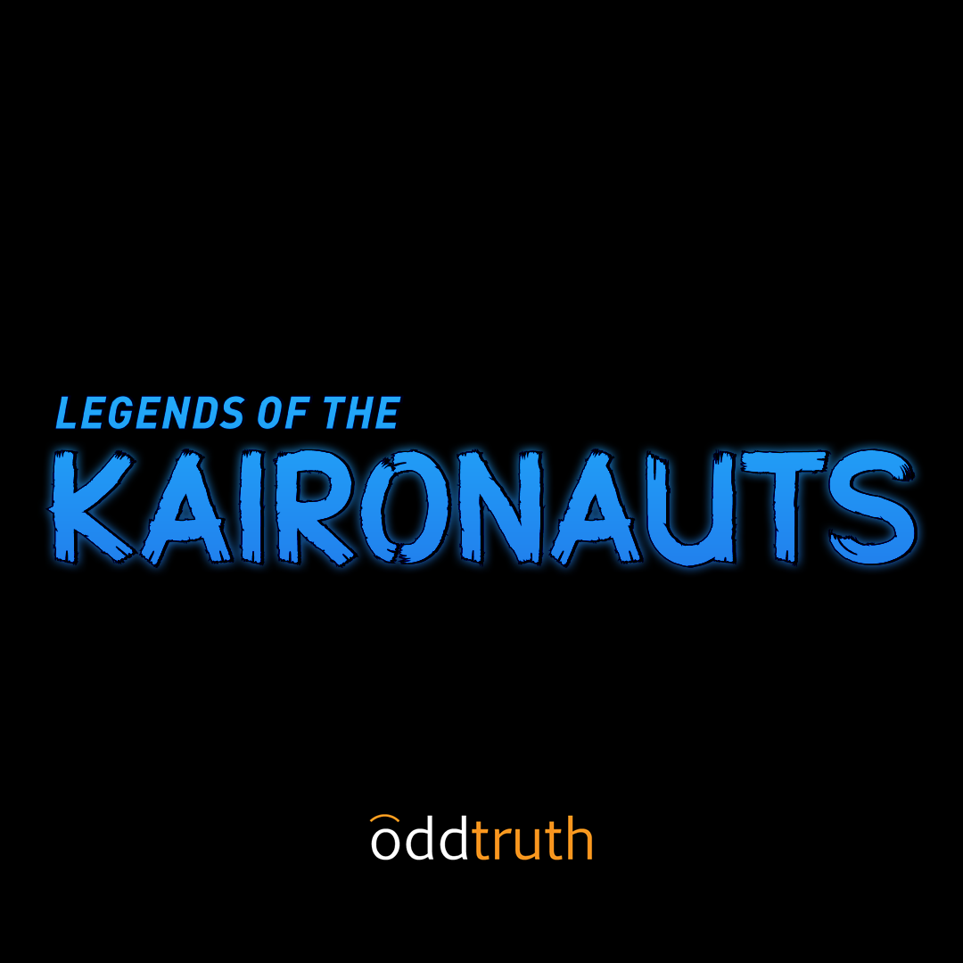 Legends of the Kaironauts